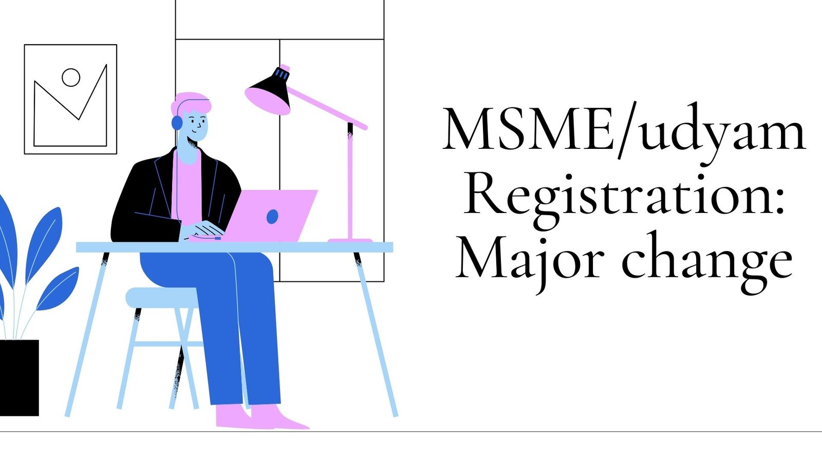 MSME udyam Registration Major change