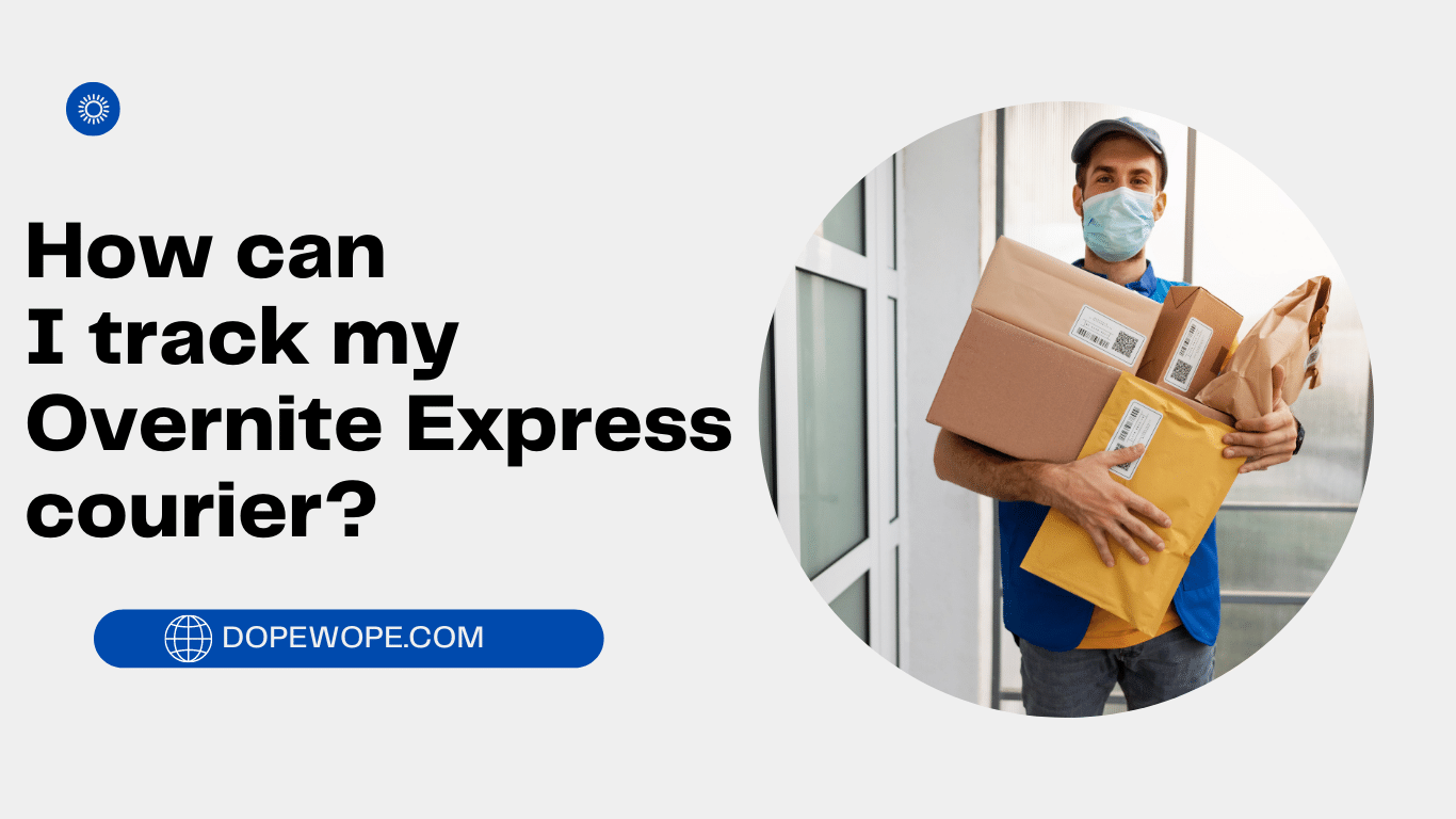 How can I track my Overnite Express courier Dopewope