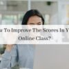 How To Improve The Scores in Your Online Class?