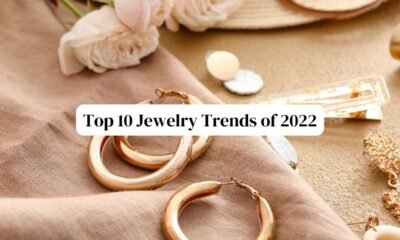 Top 10 Jewelry Trends of 2022