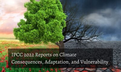 IPCC 2022 Reports on Climate Consequences, Adaptation, and Vulnerability