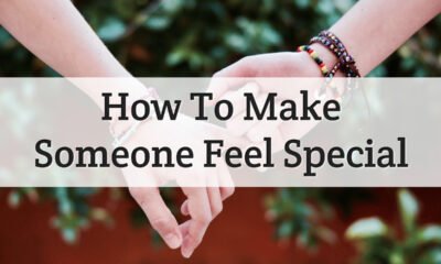 Ultimate Ways To Make Someone Feel Special